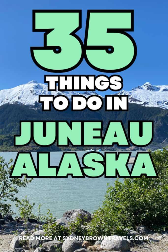 35 Best Things to Do in Juneau, Alaska from a Cruise Ship